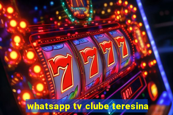 whatsapp tv clube teresina